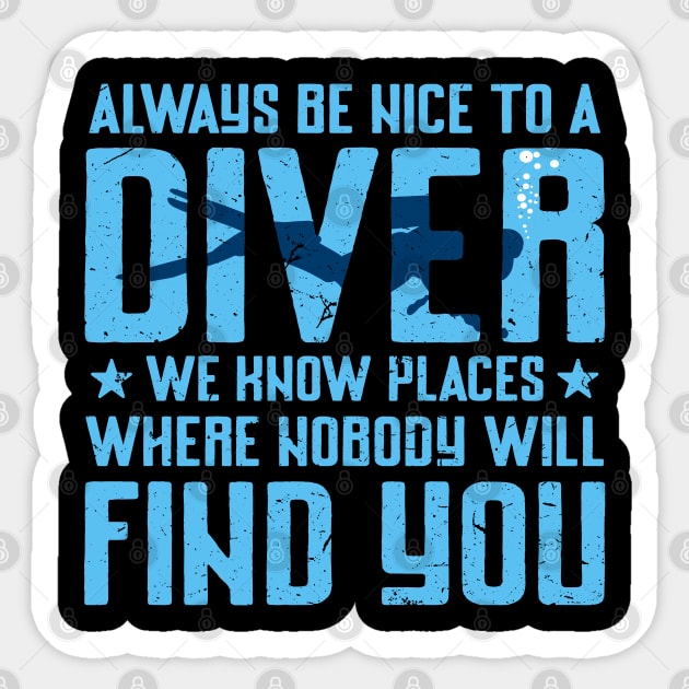 Always Be Nice To A Diver Shirt Funny Scuba Diving Diver Sticker by uglygiftideas